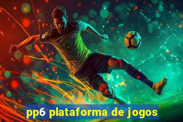 pp6 plataforma de jogos